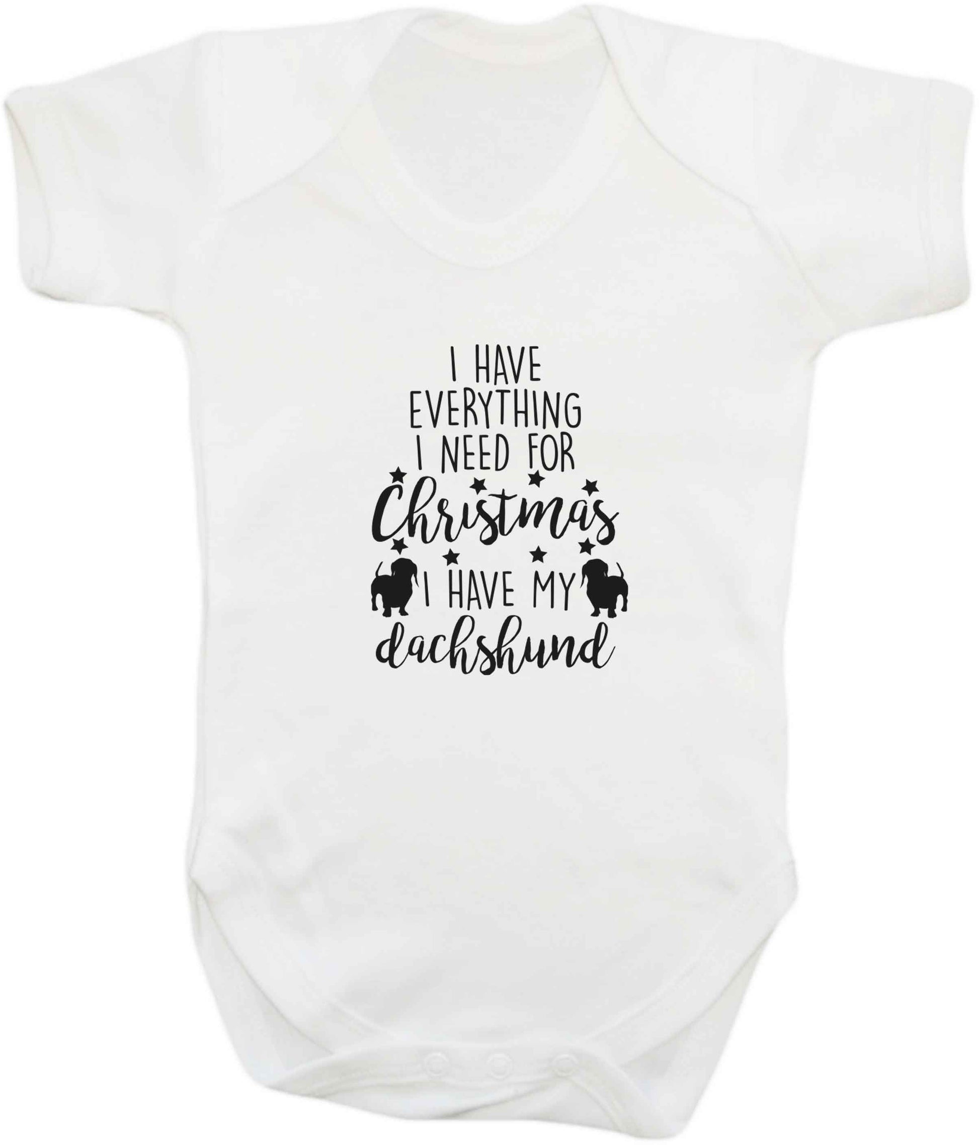 I have everything I need for Christmas I have my dachshund baby vest white 18-24 months