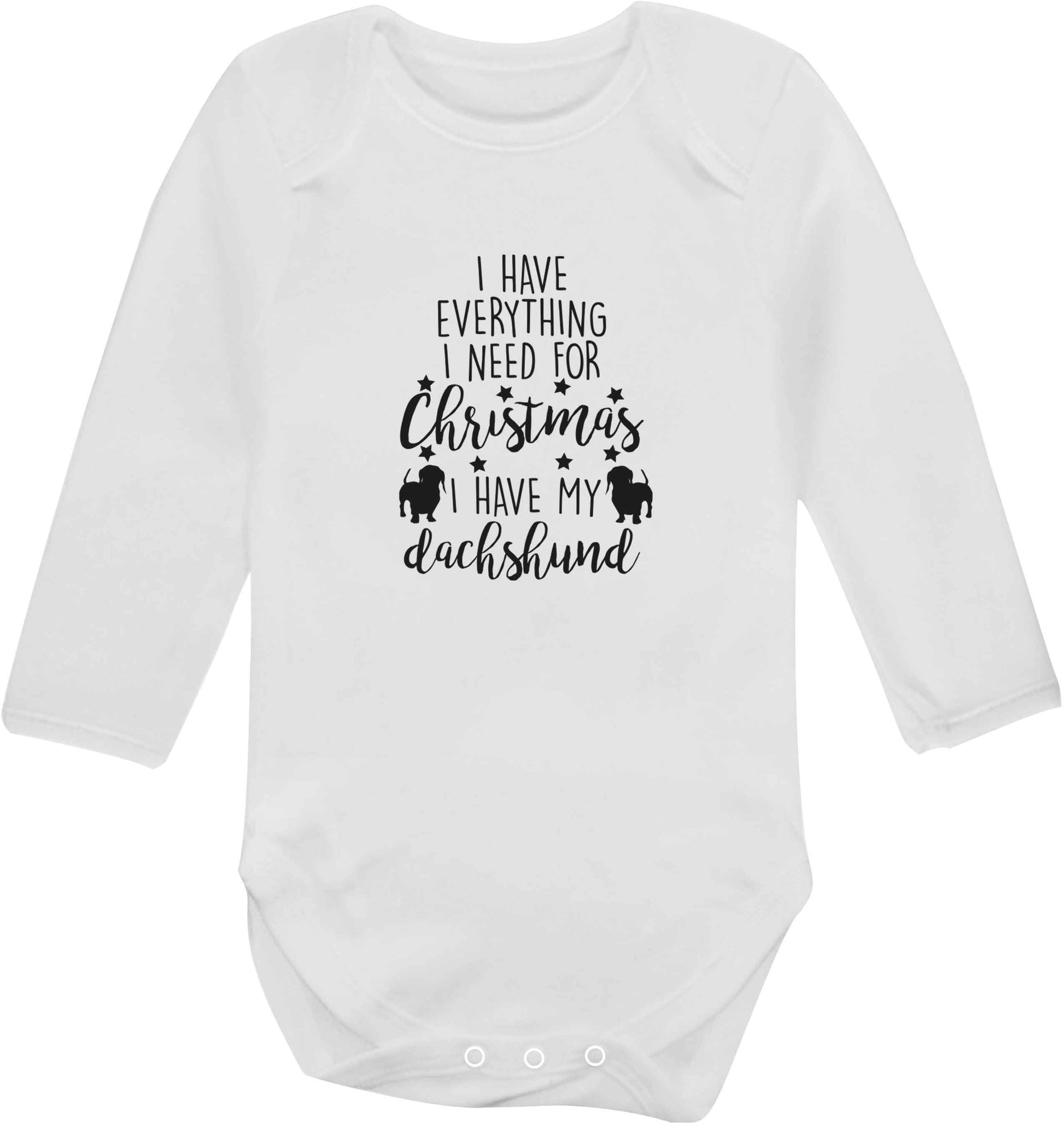 I have everything I need for Christmas I have my dachshund baby vest long sleeved white 6-12 months