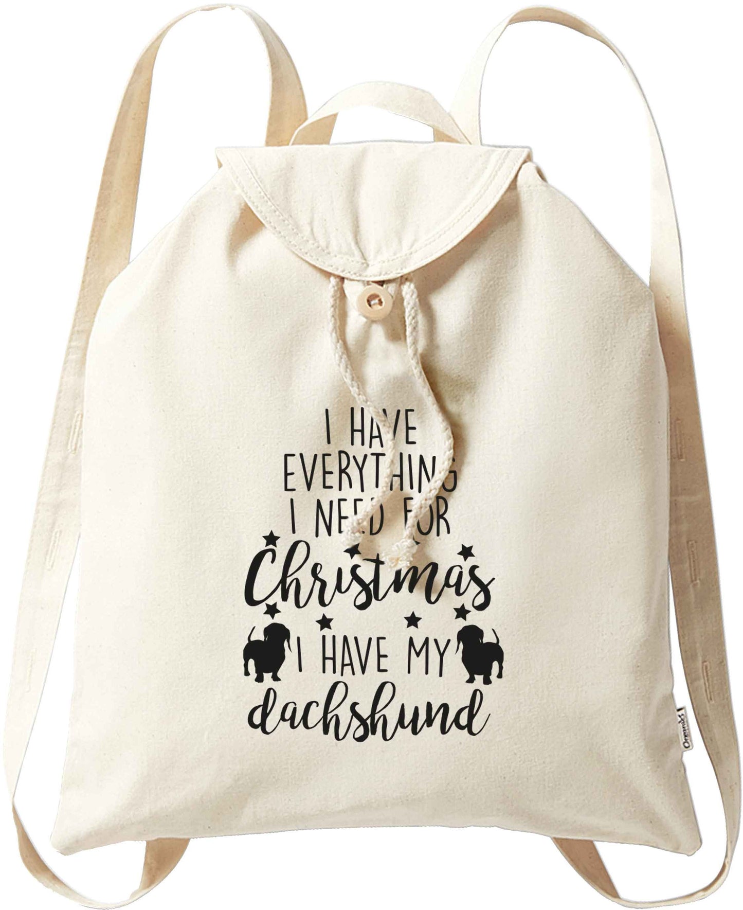I have everything I need for Christmas I have my dachshund organic cotton backpack tote with wooden buttons in natural