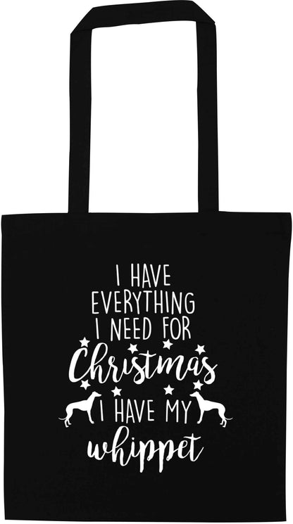 I have everything I need for Christmas I have my whippet black tote bag