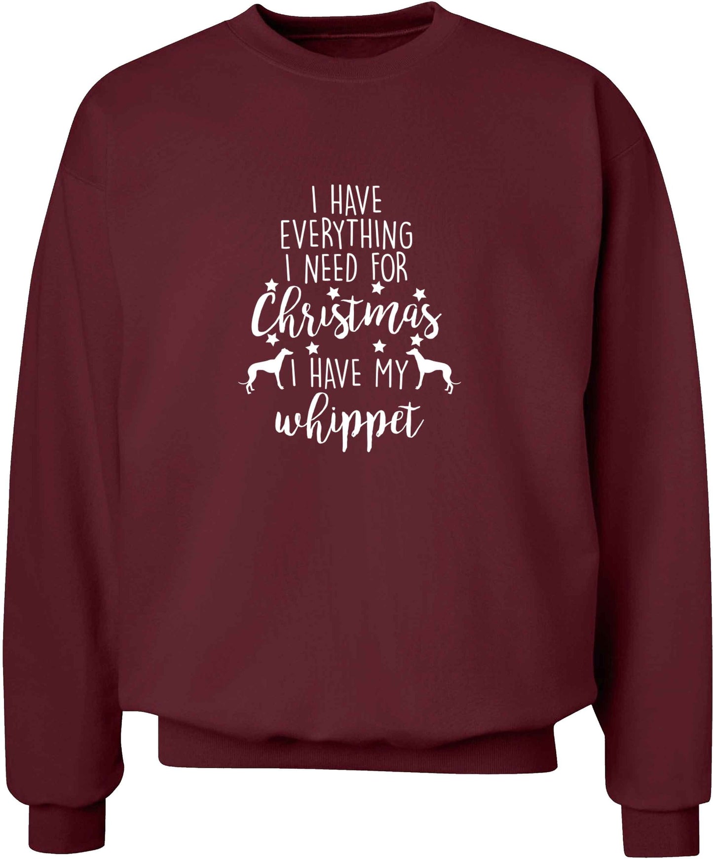 I have everything I need for Christmas I have my whippet adult's unisex maroon sweater 2XL