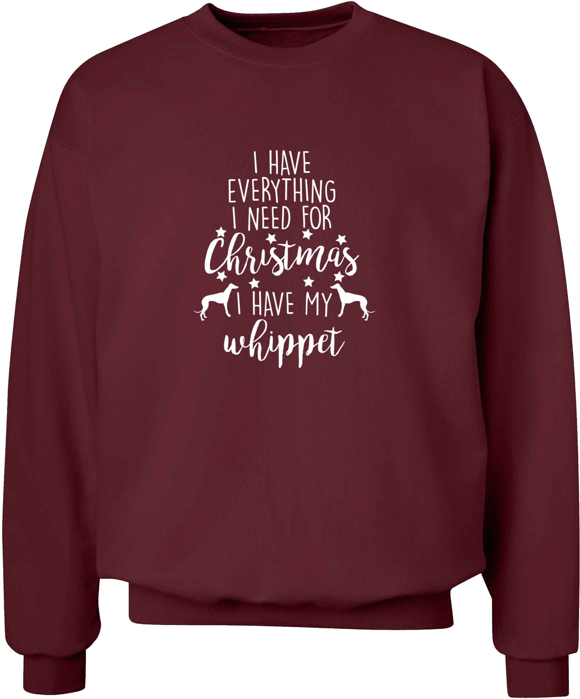 I have everything I need for Christmas I have my whippet adult's unisex maroon sweater 2XL