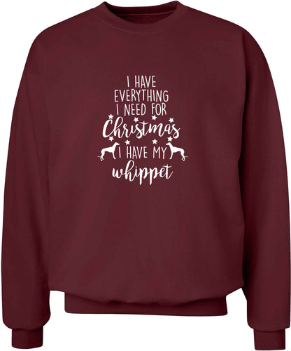 I have everything I need for Christmas I have my whippet adult's unisex maroon sweater 2XL