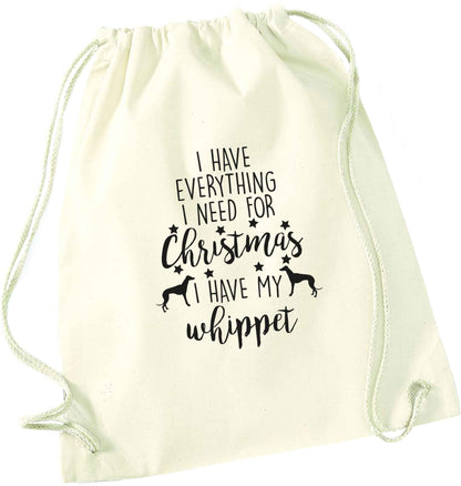 I have everything I need for Christmas I have my whippet natural drawstring bag