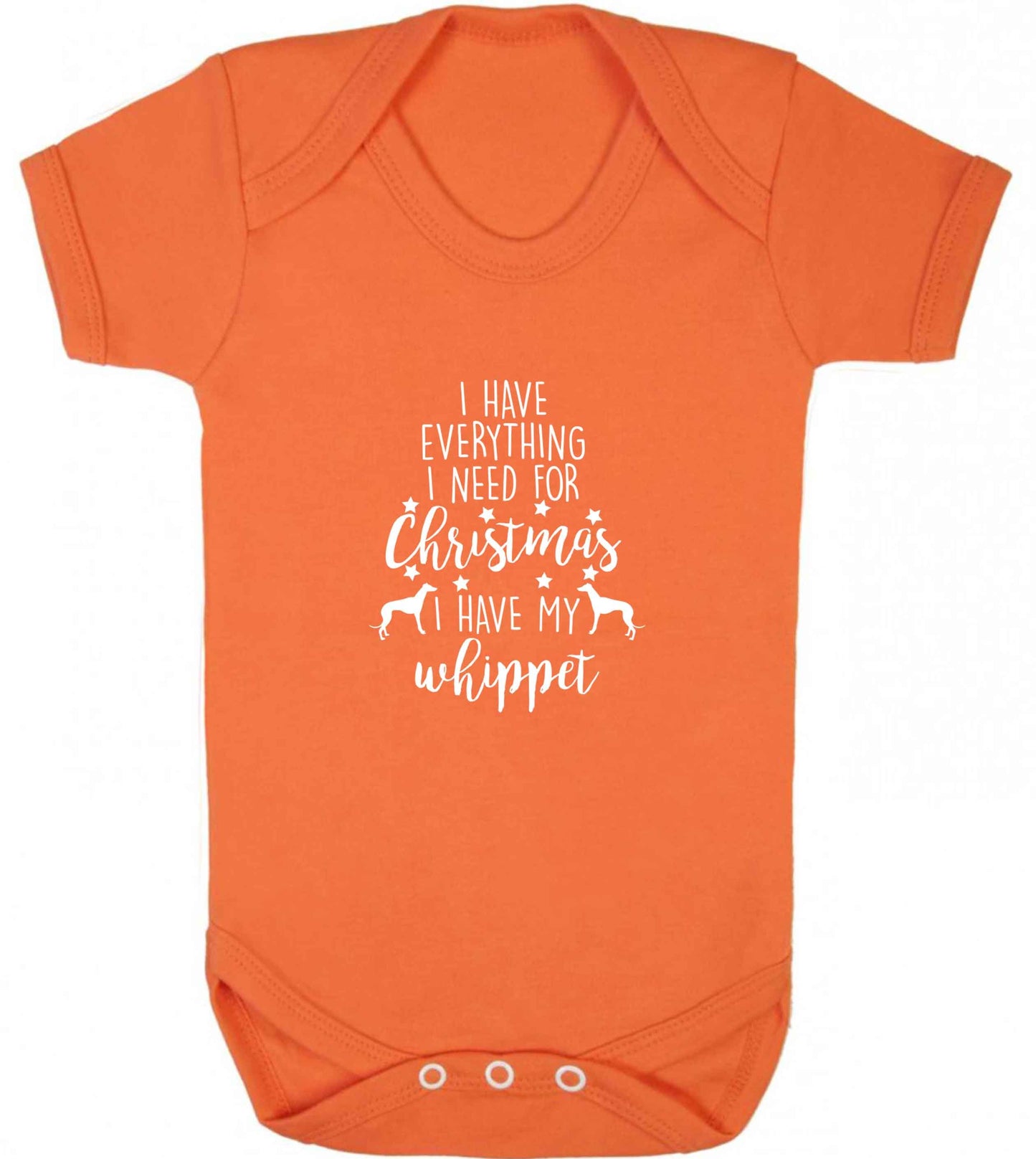 I have everything I need for Christmas I have my whippet baby vest orange 18-24 months