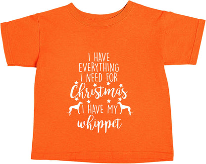 I have everything I need for Christmas I have my whippet orange baby toddler Tshirt 2 Years