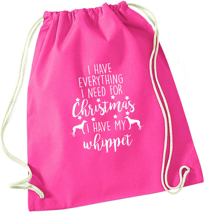 I have everything I need for Christmas I have my whippet pink drawstring bag