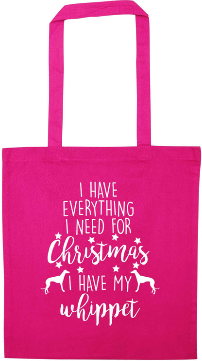 I have everything I need for Christmas I have my whippet pink tote bag