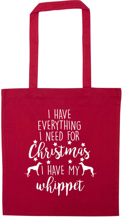 I have everything I need for Christmas I have my whippet red tote bag