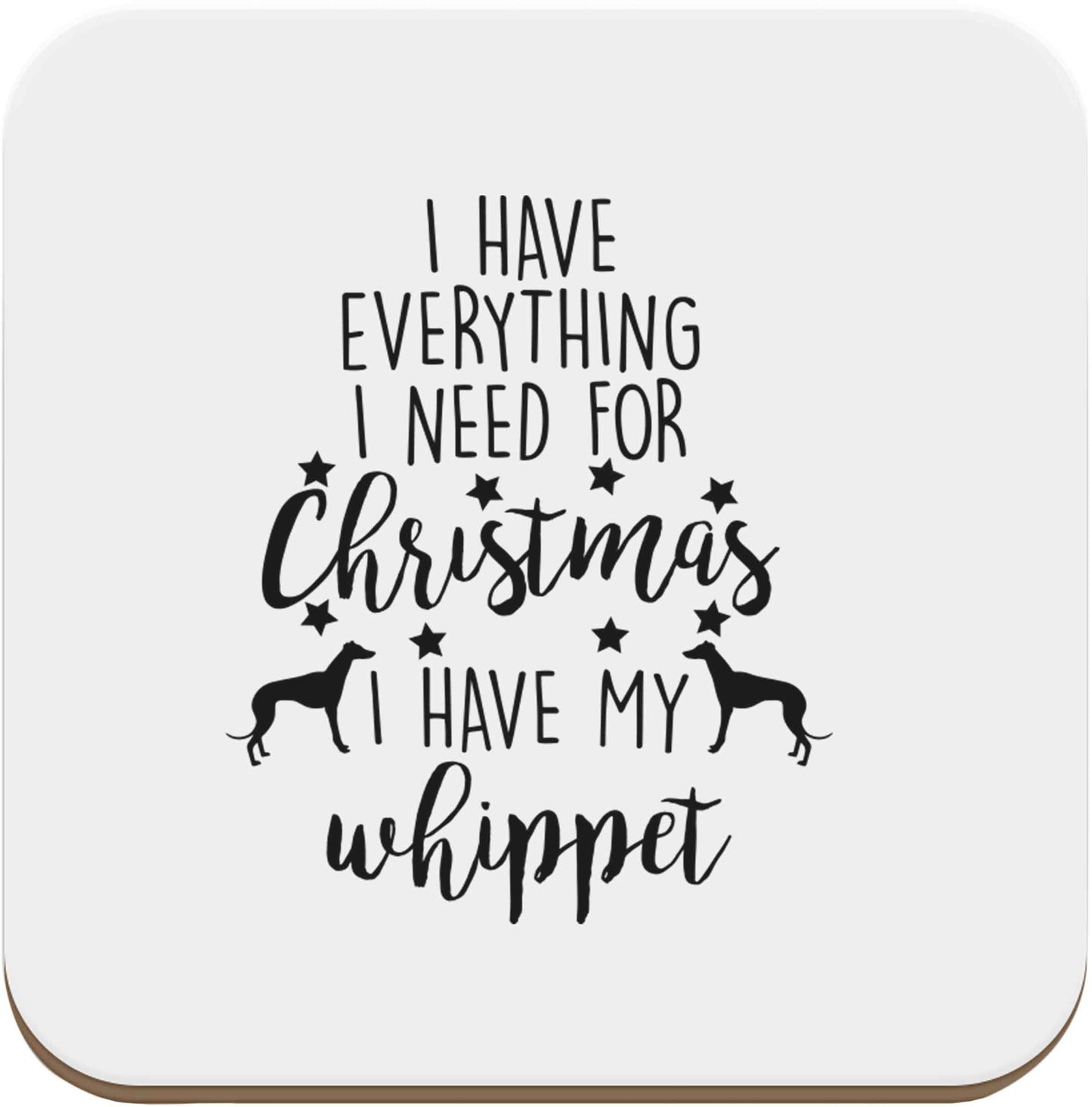 I have everything I need for Christmas I have my whippet set of four coasters