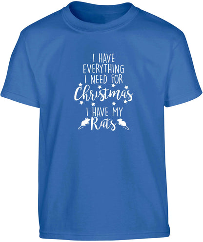 I have everything I need for Christmas I have my rats Children's blue Tshirt 12-13 Years