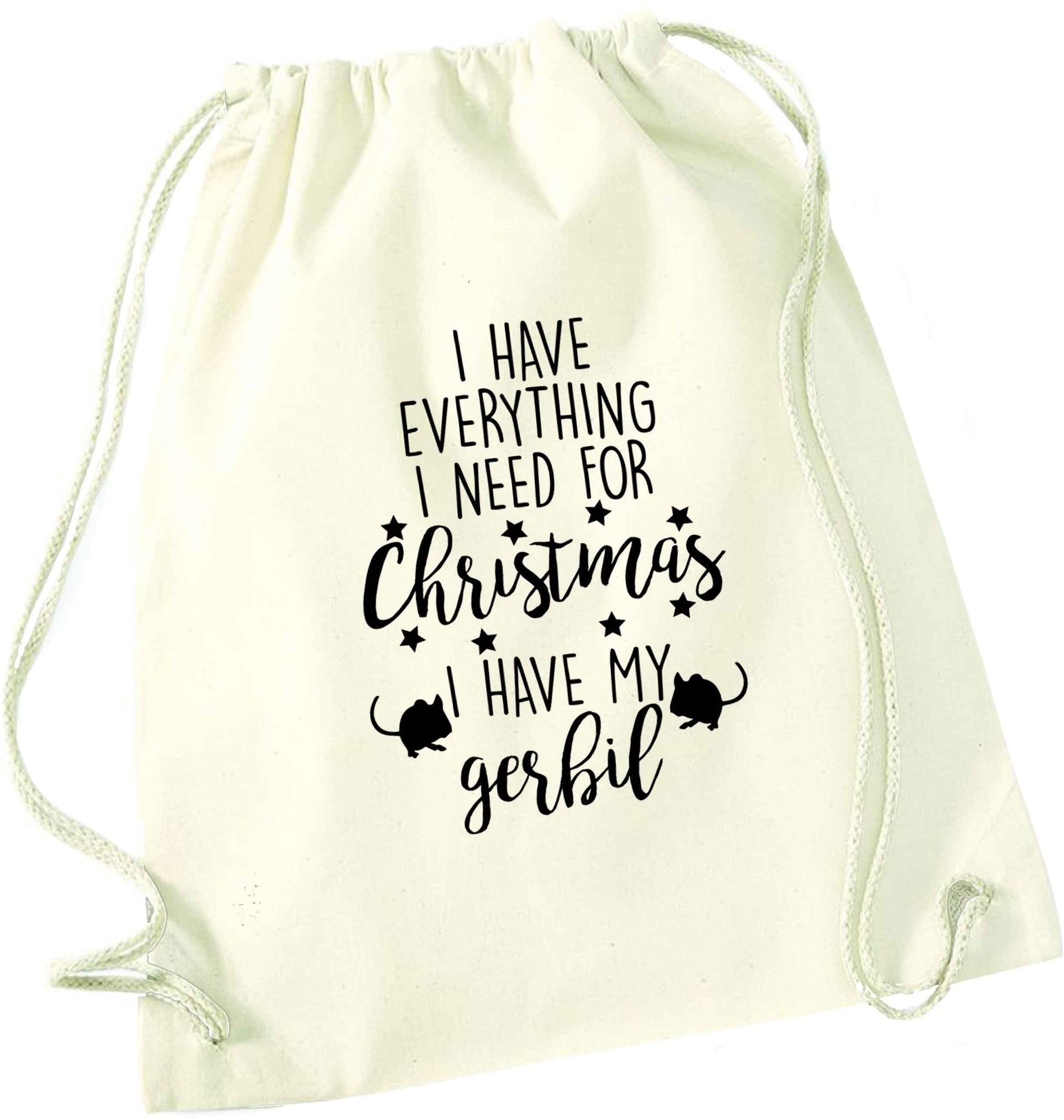 I have everything I need for Christmas I have my gerbil natural drawstring bag