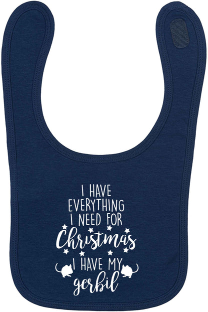 I have everything I need for Christmas I have my gerbil navy baby bib