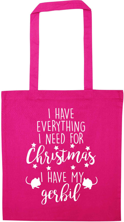 I have everything I need for Christmas I have my gerbil pink tote bag
