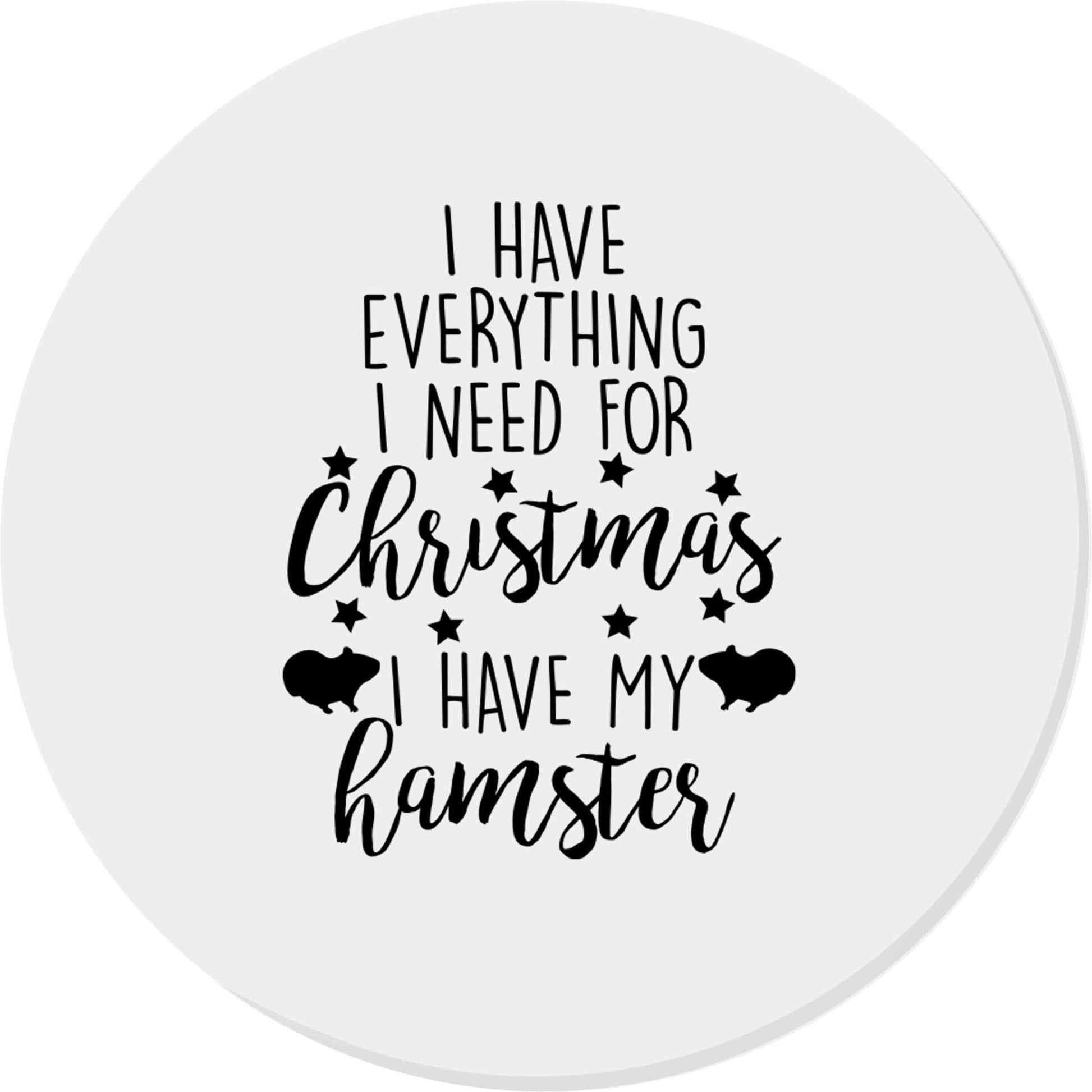 I have everything I need for Christmas I have my hamster | Magnet