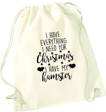 I have everything I need for Christmas I have my hamster natural drawstring bag