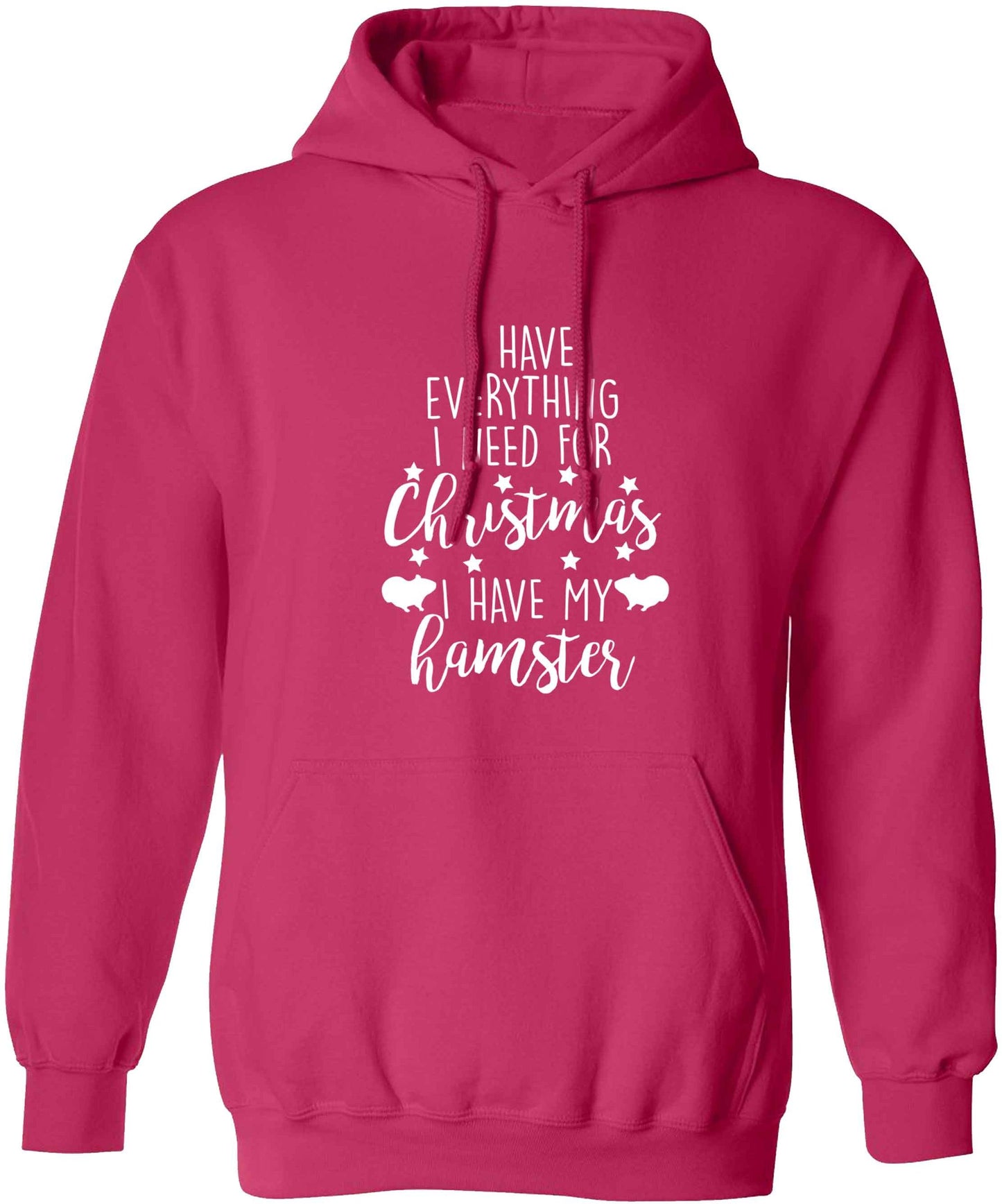 I have everything I need for Christmas I have my hamster adults unisex pink hoodie 2XL