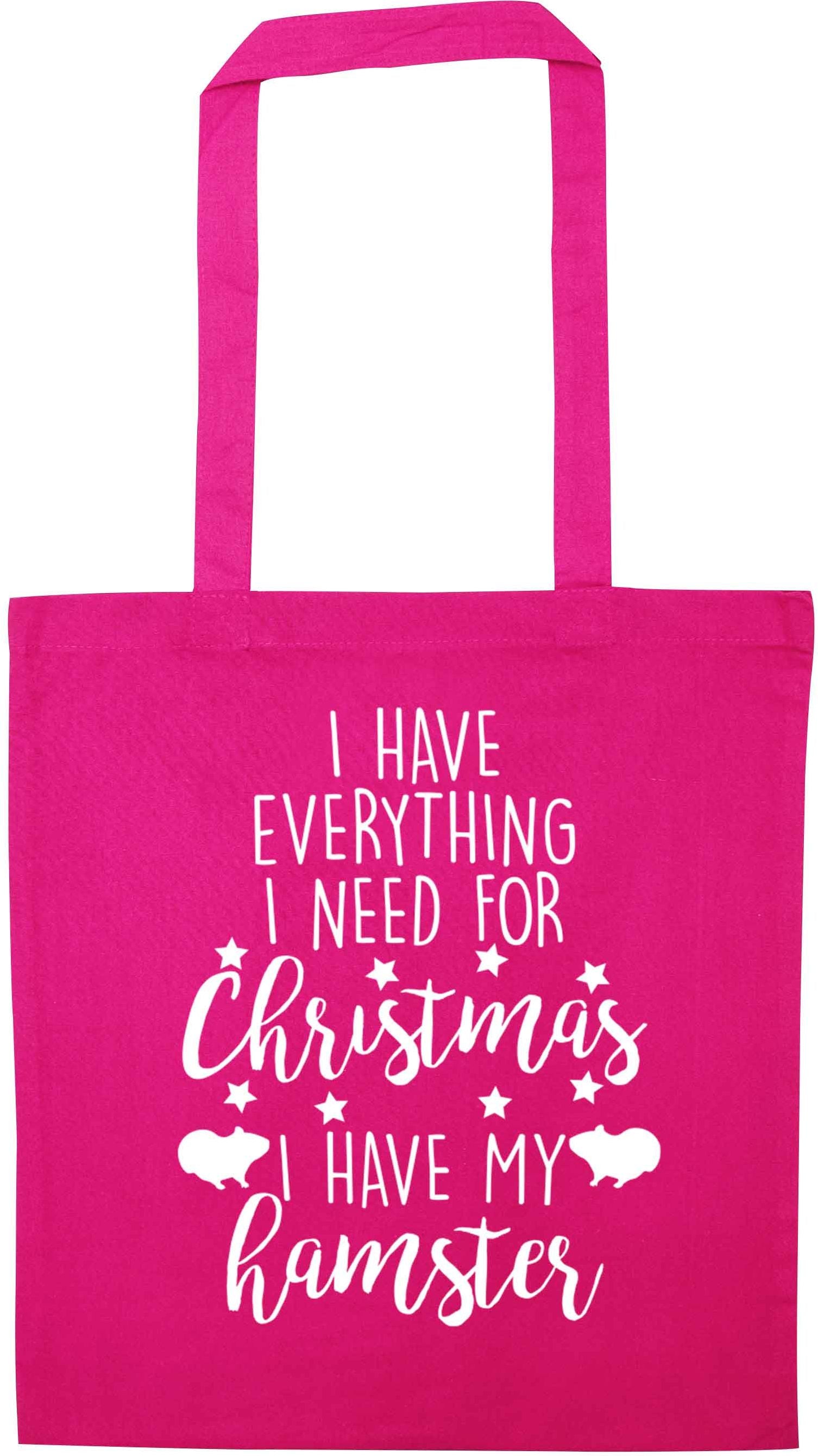 I have everything I need for Christmas I have my hamster pink tote bag