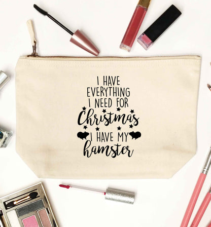 I have everything I need for Christmas I have my hamster natural makeup bag
