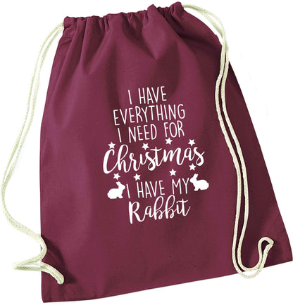 I have everything I need for Christmas I have my rabbit maroon drawstring bag