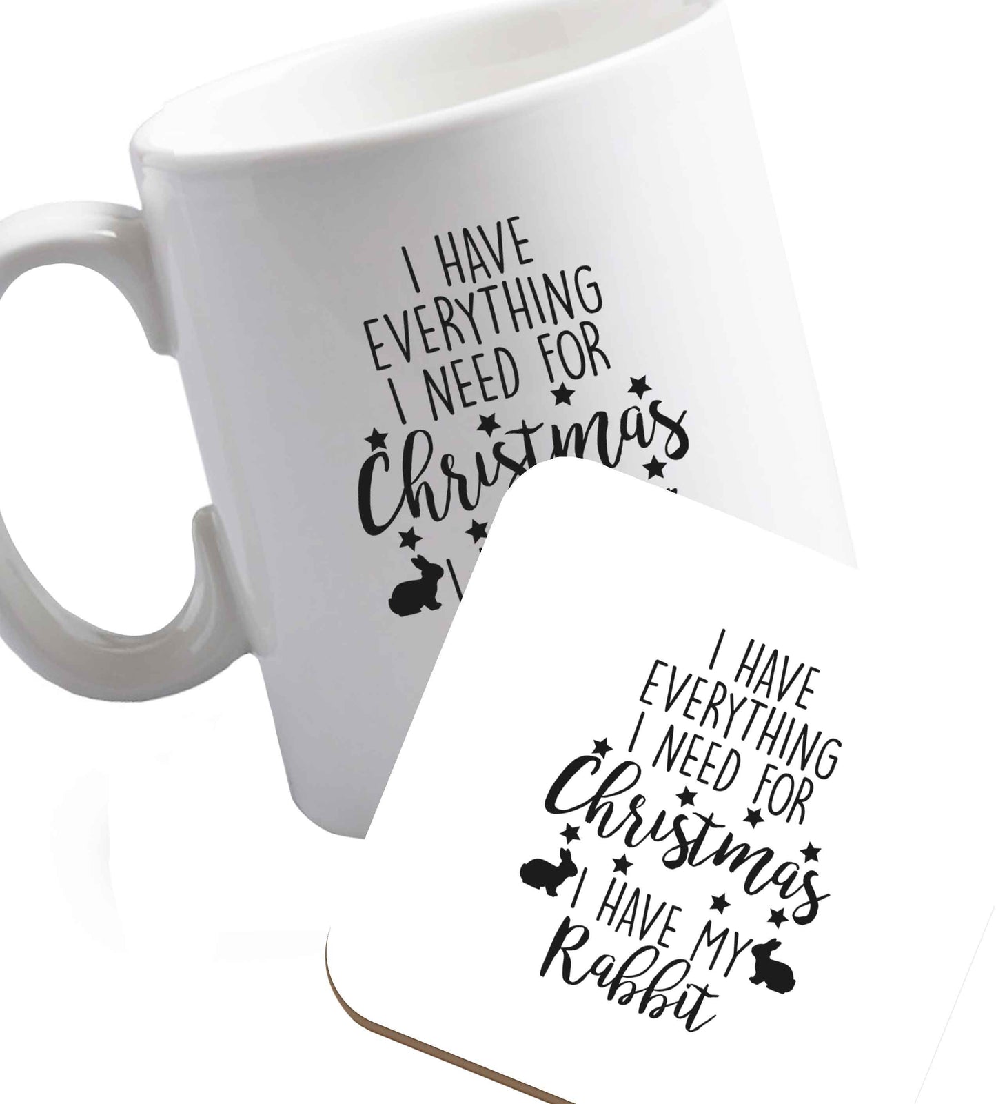 10 oz I have everything I need for Christmas I have my rabbit ceramic mug and coaster set right handed