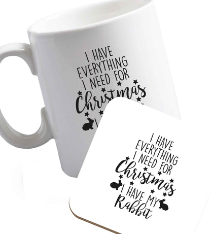 10 oz I have everything I need for Christmas I have my rabbit ceramic mug and coaster set right handed