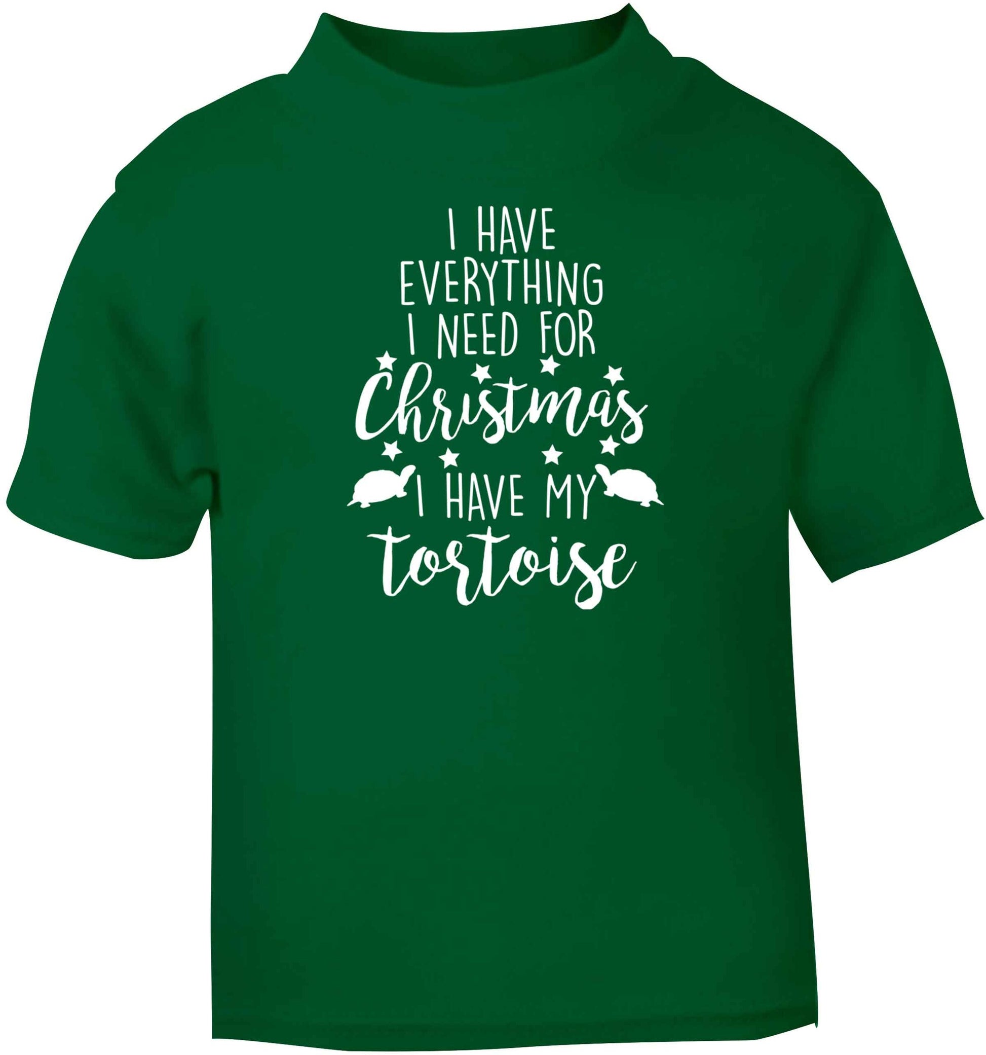 I have everything I need for Christmas I have my tortoise green baby toddler Tshirt 2 Years