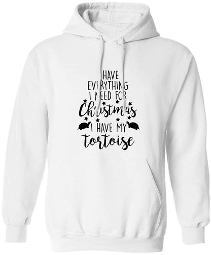 I have everything I need for Christmas I have my tortoise adults unisex white hoodie 2XL