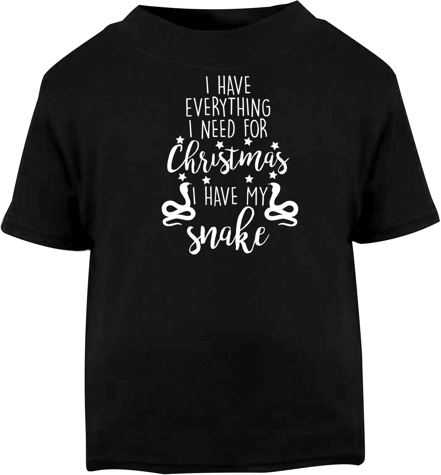 I have everything I need for Christmas I have my snake Black baby toddler Tshirt 2 years