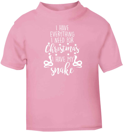 I have everything I need for Christmas I have my snake light pink baby toddler Tshirt 2 Years