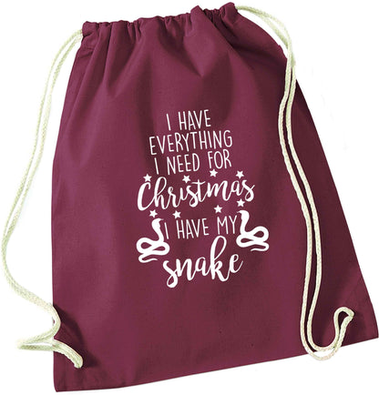 I have everything I need for Christmas I have my snake maroon drawstring bag
