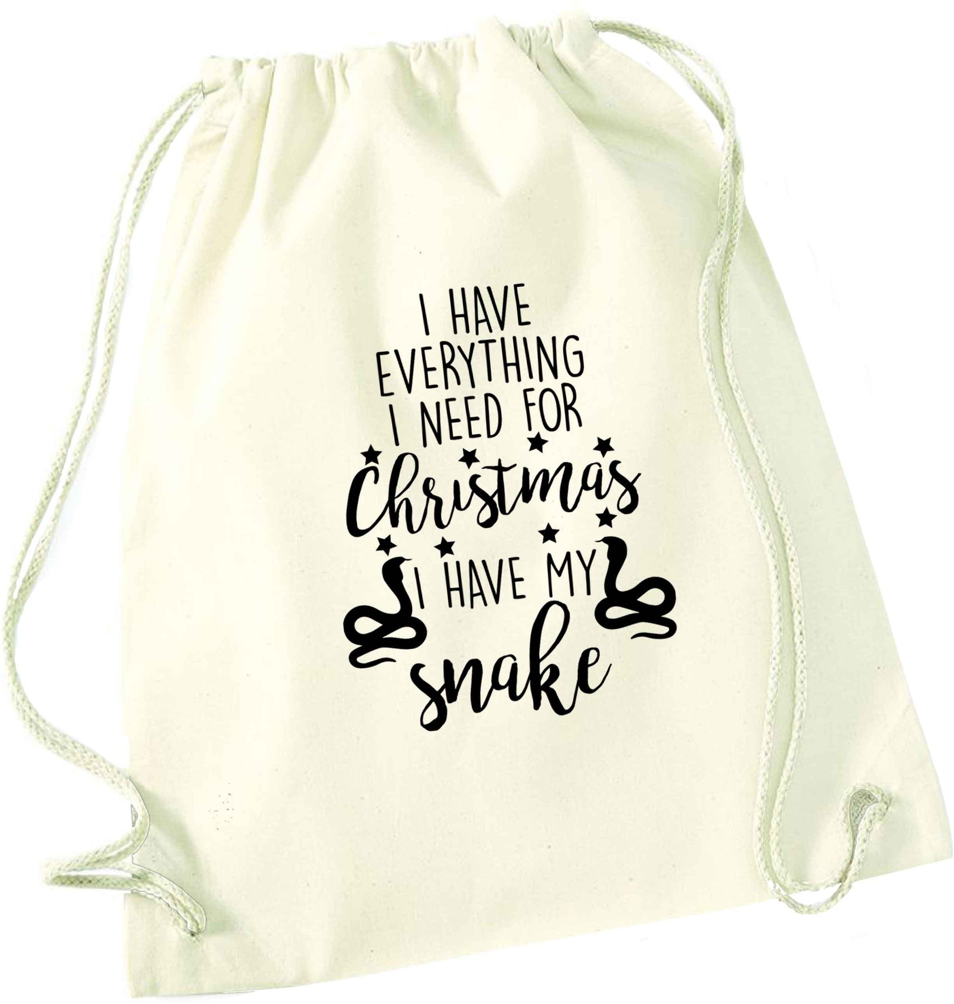 I have everything I need for Christmas I have my snake natural drawstring bag