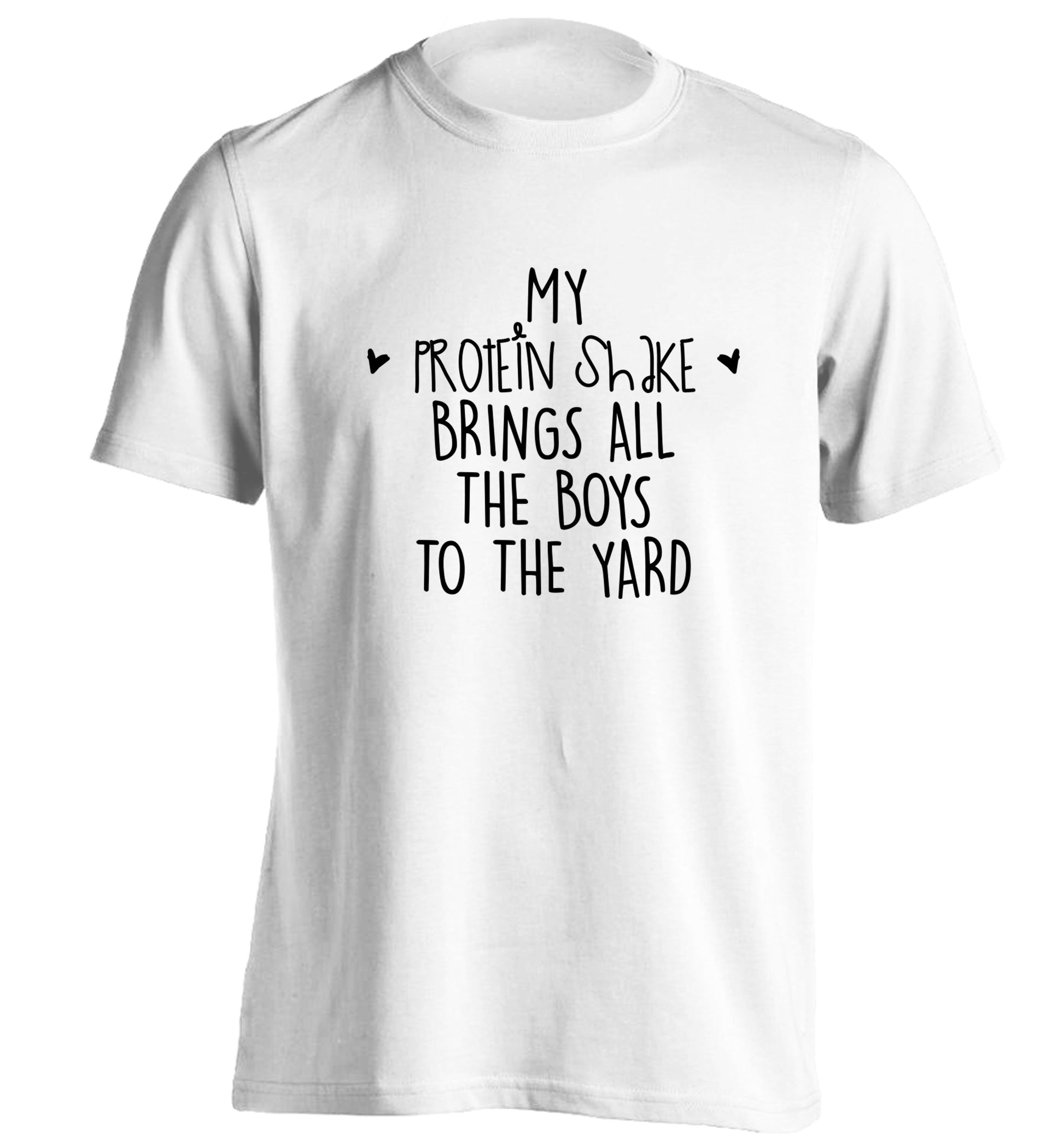 My protein shake brings all the boys to the yard adults unisex white Tshirt 2XL