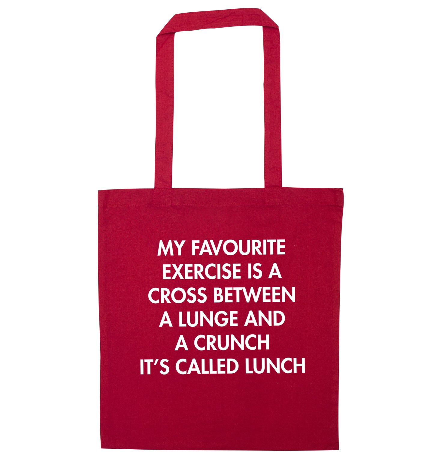 My favourite exercise is a cross between a lung and a crunch it's called lunch red tote bag