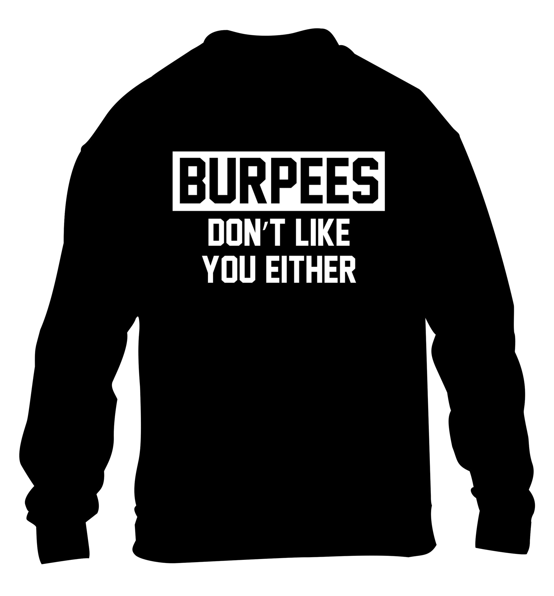 Burpees don't like you either children's black sweater 12-14 Years