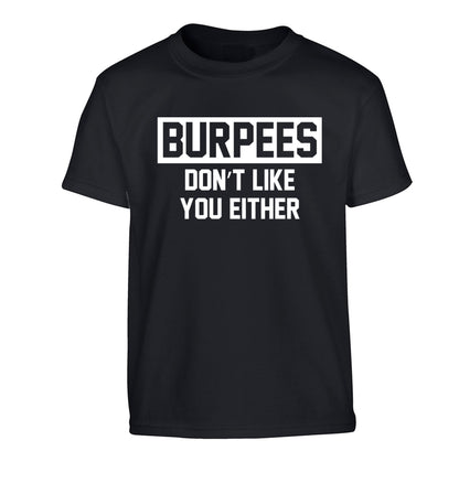 Burpees don't like you either Children's black Tshirt 12-14 Years