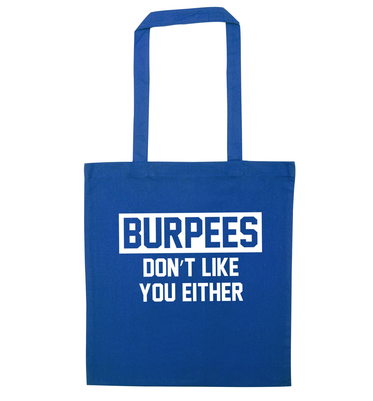 Burpees don't like you either blue tote bag