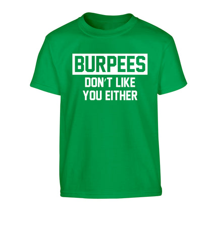 Burpees don't like you either Children's green Tshirt 12-14 Years