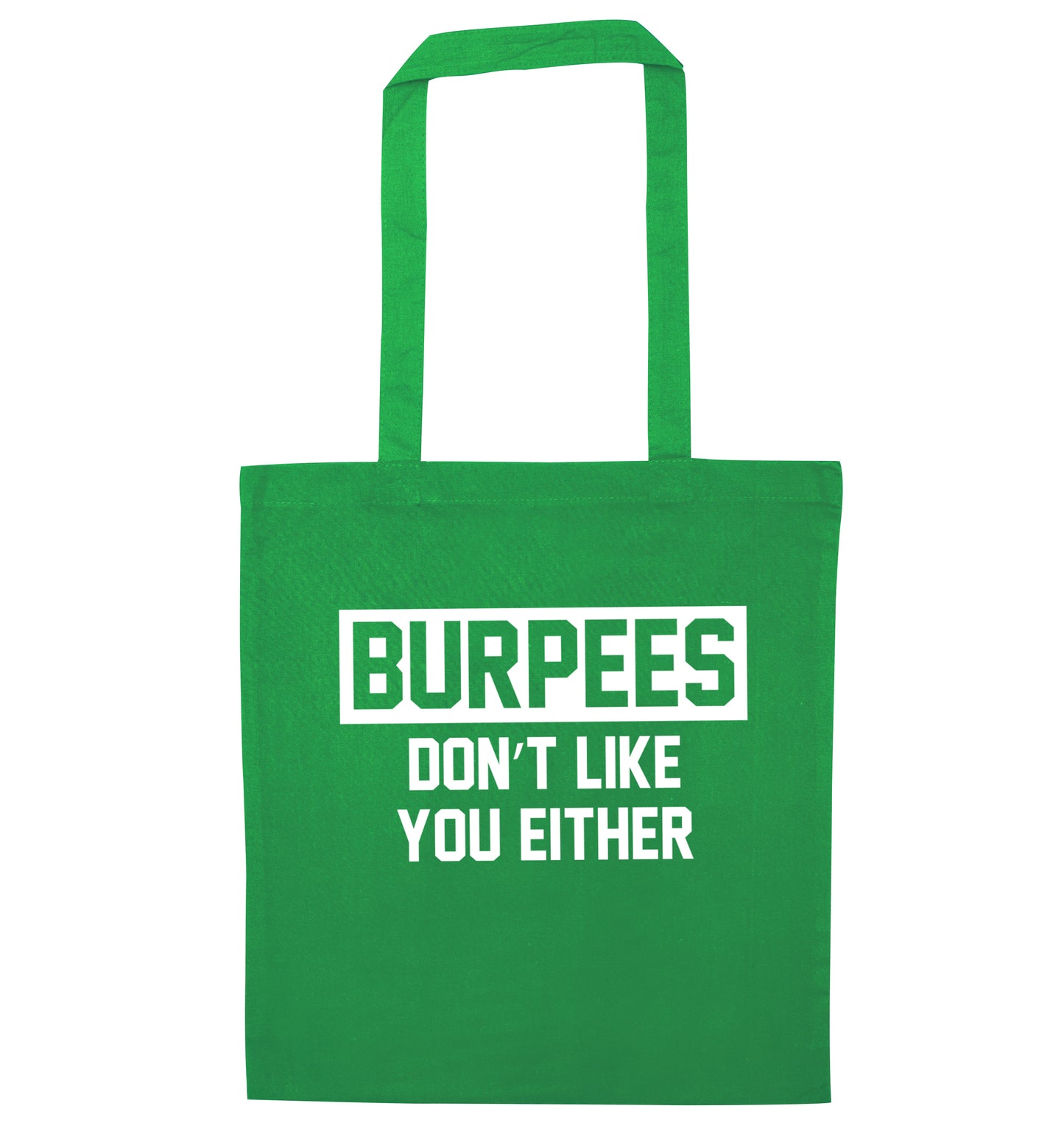 Burpees don't like you either green tote bag
