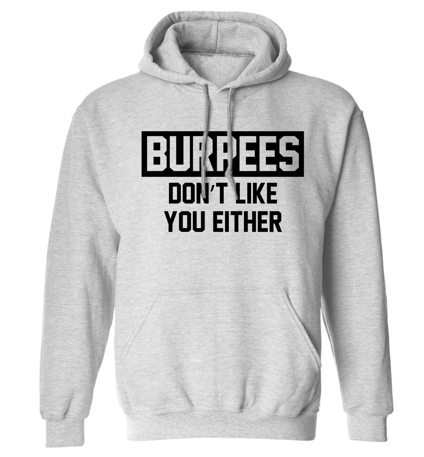 Burpees don't like you either adults unisex grey hoodie 2XL