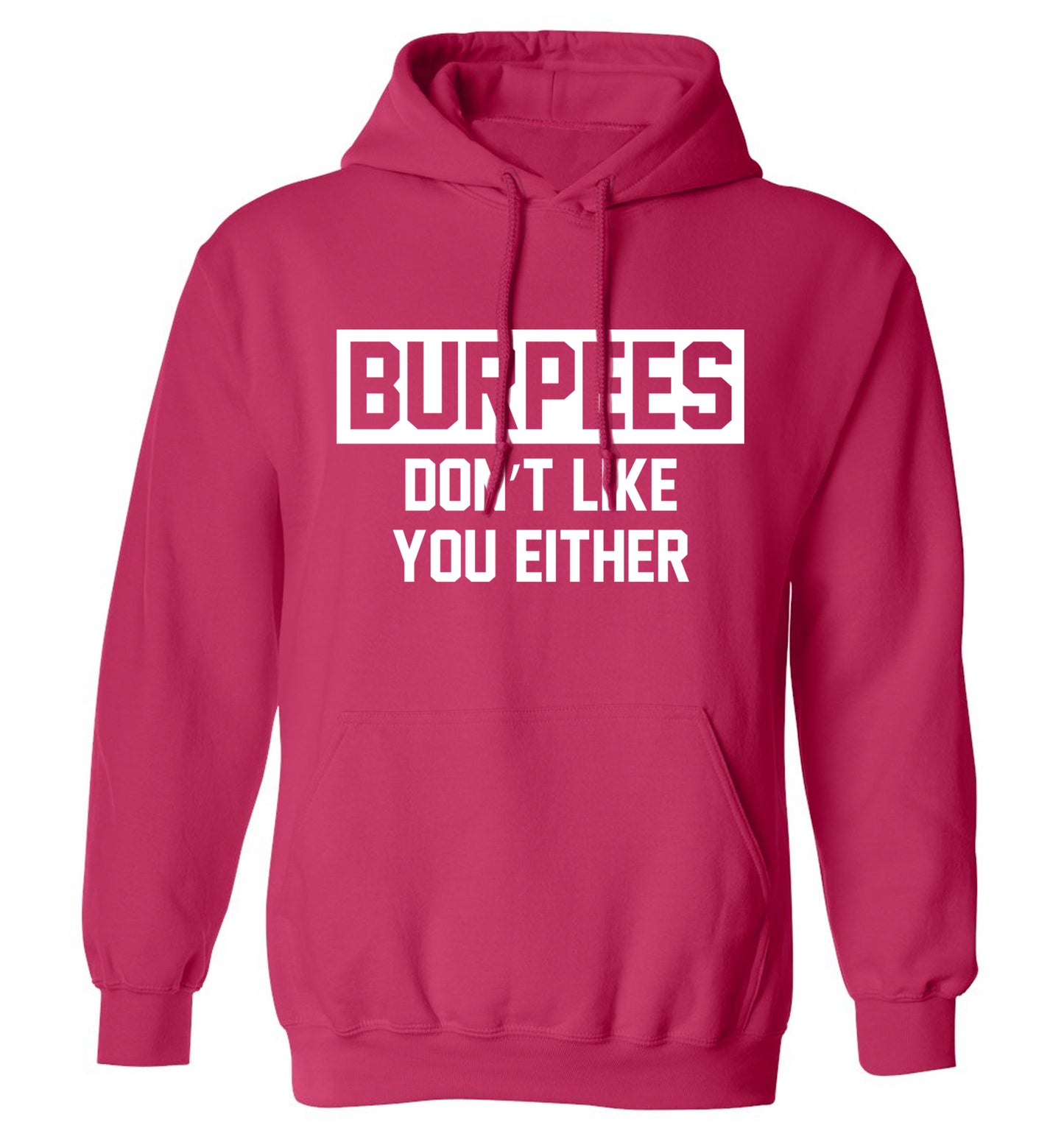 Burpees don't like you either adults unisex pink hoodie 2XL