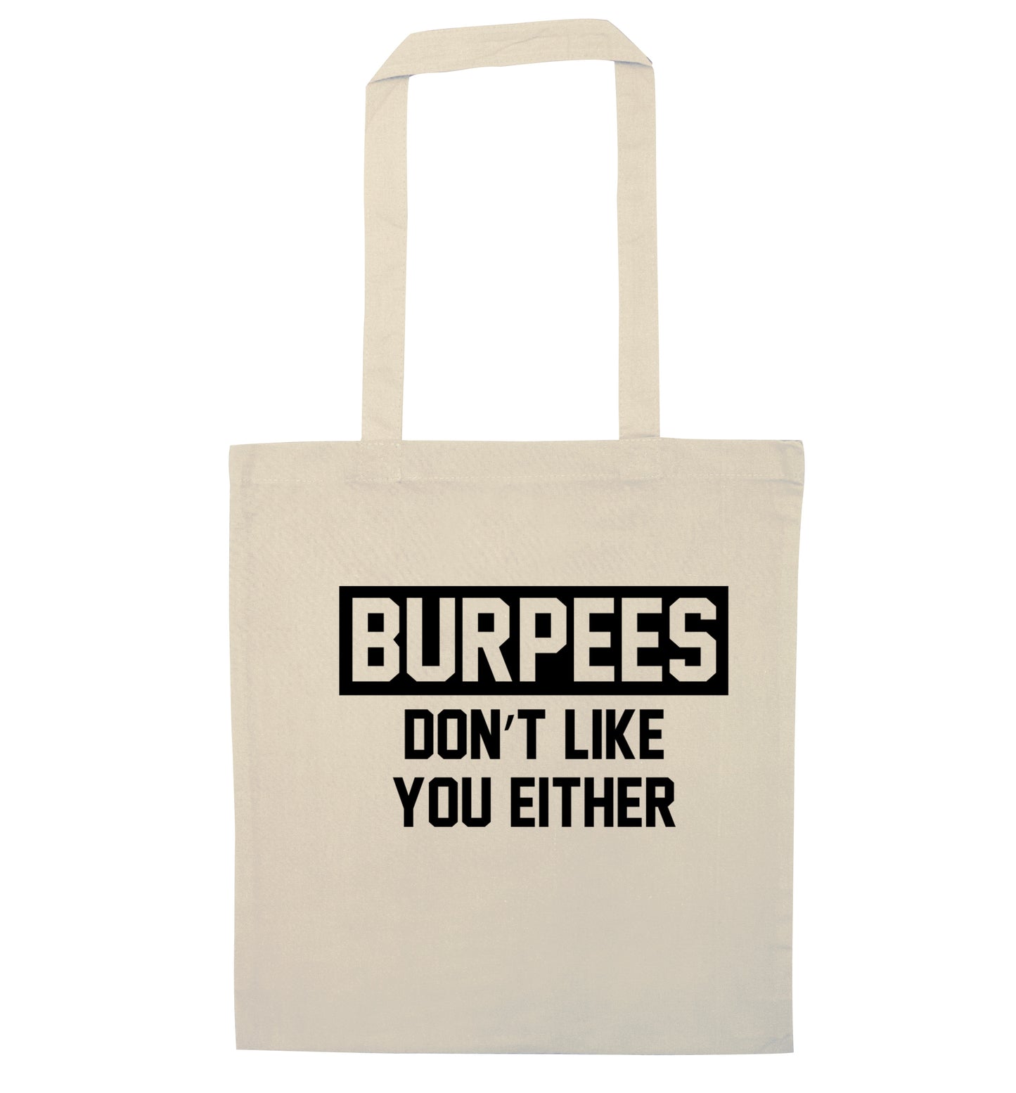 Burpees don't like you either natural tote bag