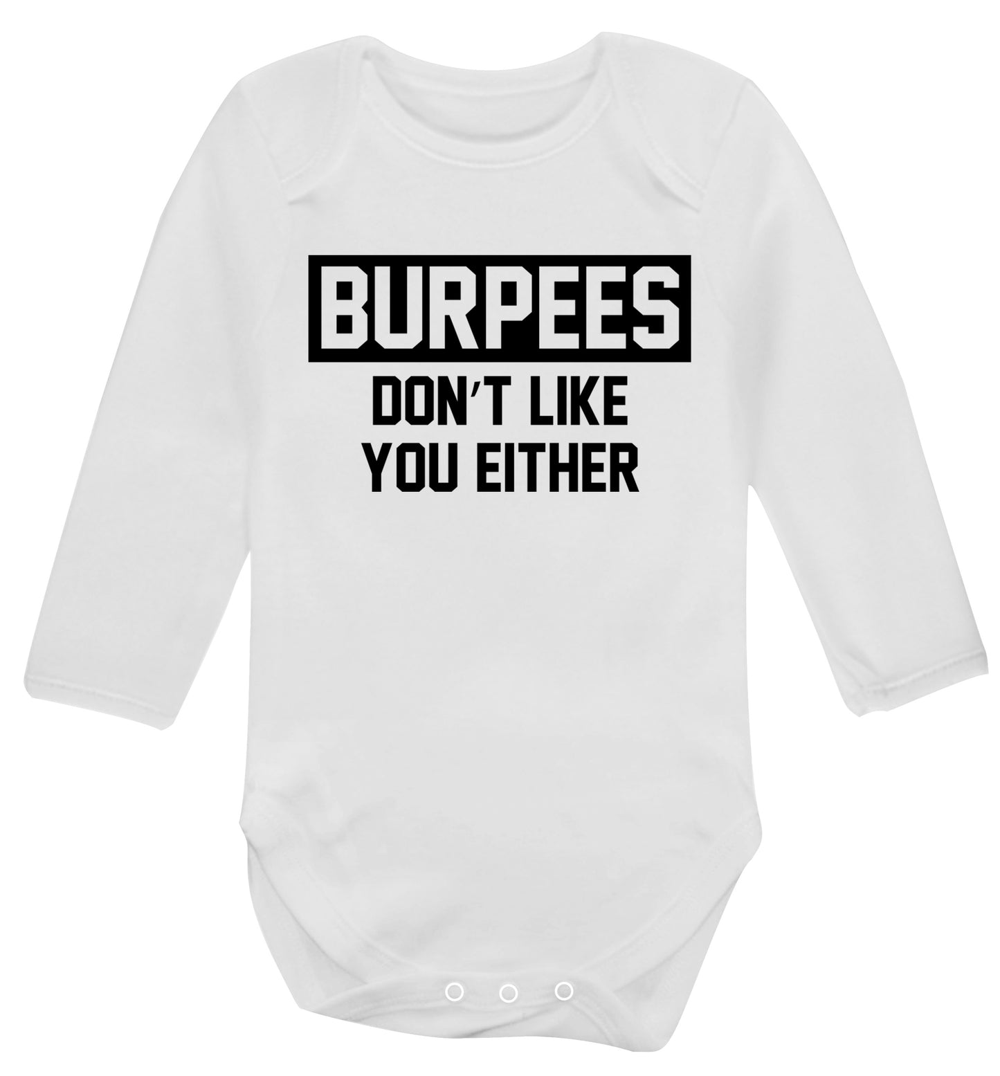 Burpees don't like you either Baby Vest long sleeved white 6-12 months