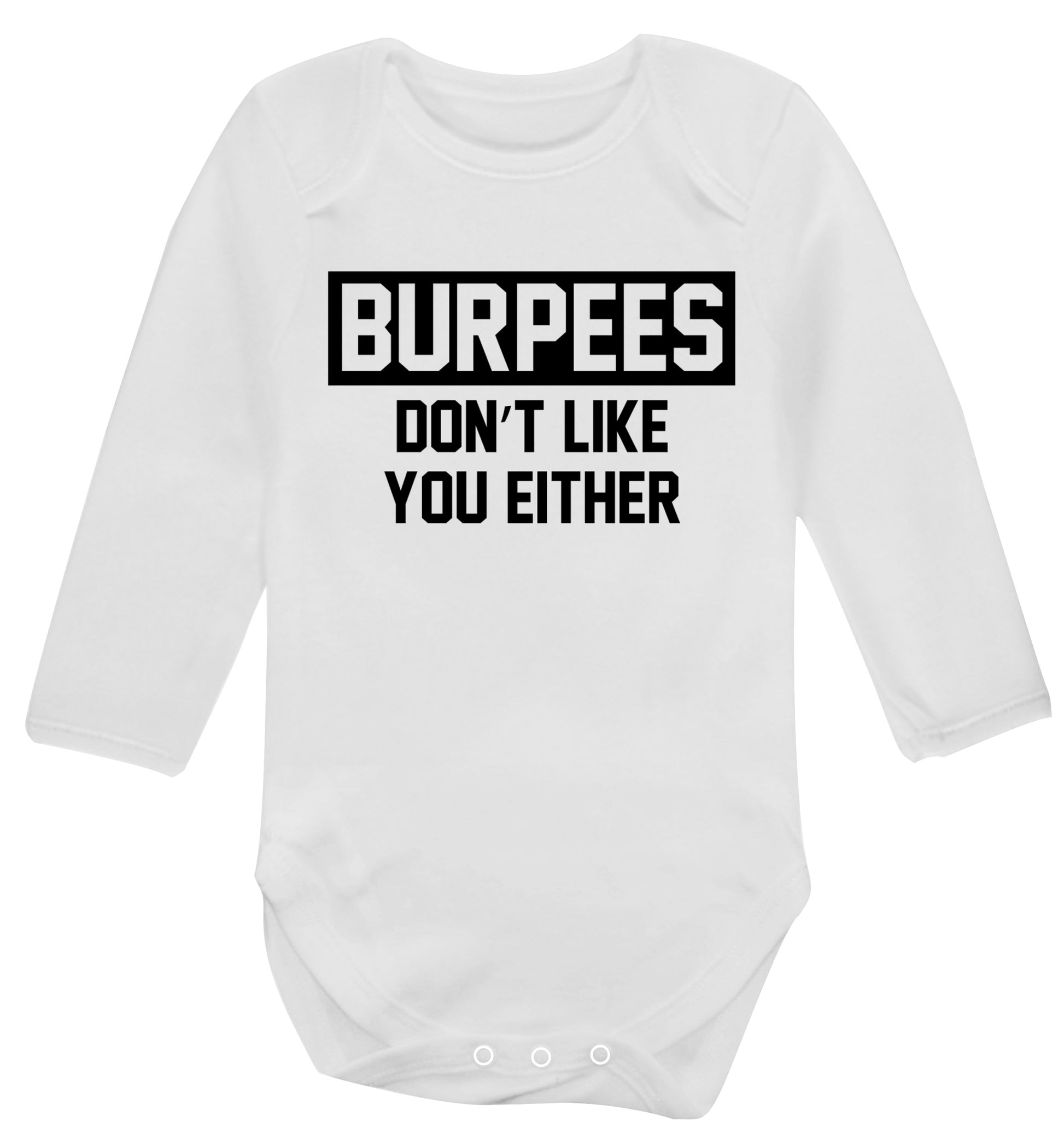 Burpees don't like you either Baby Vest long sleeved white 6-12 months