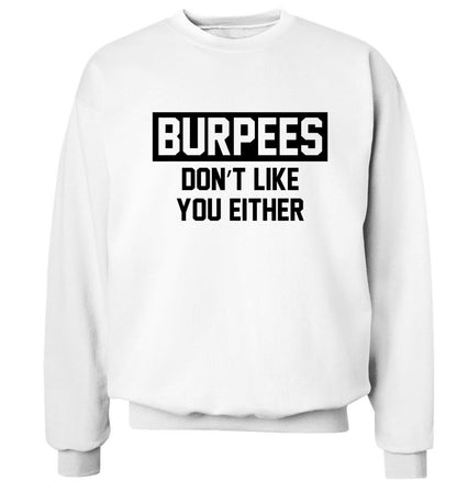 Burpees don't like you either Adult's unisex white Sweater 2XL