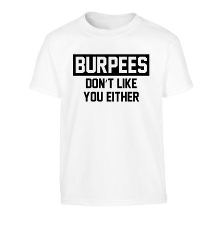 Burpees don't like you either Children's white Tshirt 12-14 Years