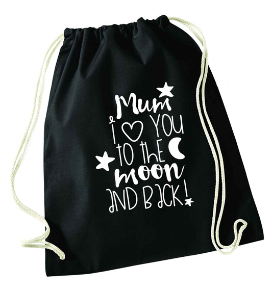 Mum I love you to the moon and back black drawstring bag