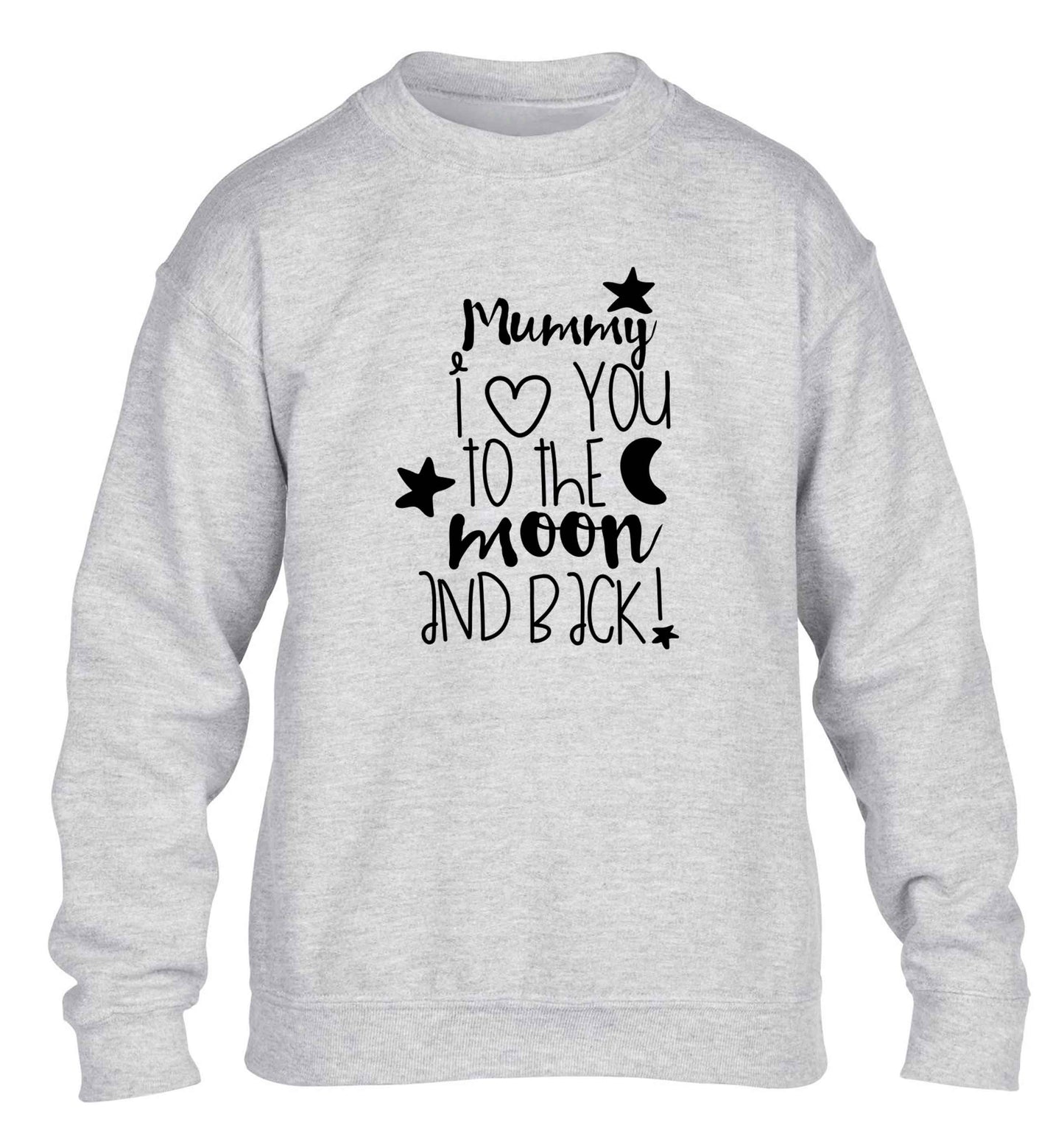 Mummy I love you to the moon and back children's grey sweater 12-13 Years