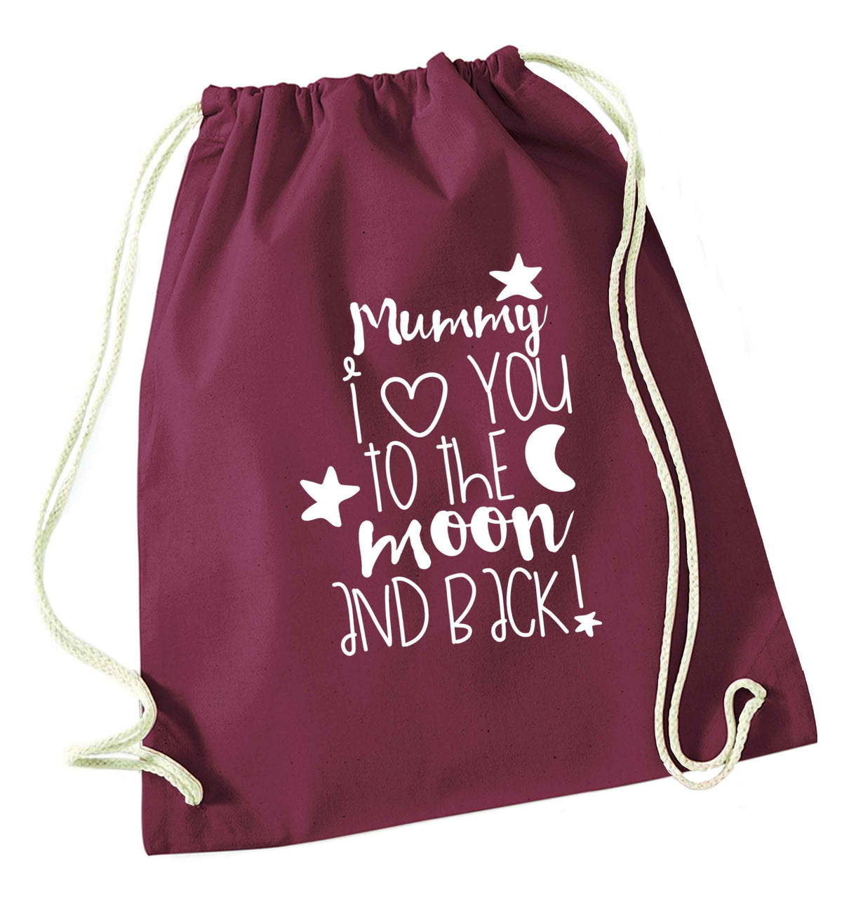 Mummy I love you to the moon and back maroon drawstring bag