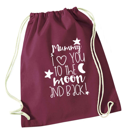 Mummy I love you to the moon and back maroon drawstring bag